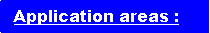 Text Box: Application areas :