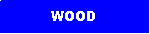 Text Box: WOOD
