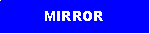 Text Box: MIRROR