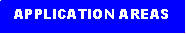 Text Box: APPLICATION AREAS